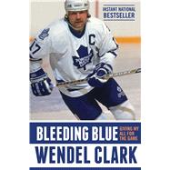 Bleeding Blue Giving My All for the Game by Clark, Wendel; Lang, Jim, 9781501136030