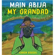 Main Abija My Grandad by Rogers, Karen B., 9781760526030