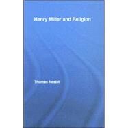 Henry Miller and Religion by Nesbit; Thomas, 9780415956031