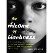 The Rhizome of Blackness by Ibrahim, Awad, 9781433126031