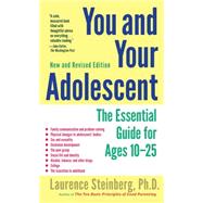 You and Your Adolescent, New and Revised edition The Essential Guide for Ages 10-25 by Steinberg, Laurence, 9781439166031