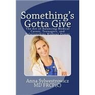 Something's Gotta Give by Sylwestrowicz, Anna; Grant, Ted; Carter, Sandy; Mellema, Valerie, 9781517136031