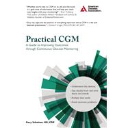 Practical CGM Improving Patient Outcomes through Continuous Glucose Monitoring by Scheiner, Gary, 9781580406031