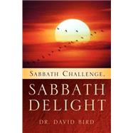Sabbath Challenge, Sabbath Delight by Bird, David, 9781591606031