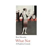 What Not by Macaulay, Rose; Lonsdale, Sarah, 9781912766031