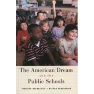The American Dream and the Public Schools by Hochschild, Jennifer L.; Scovronick, Nathan, 9780195176032
