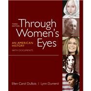 Through Women's Eyes, Combined Volume : An American History with Documents by DuBois, Ellen Carol; Dumenil, Lynn, 9780312676032