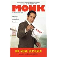 Mr. Monk Gets Even by Goldberg, Lee, 9780451416032