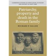 Patriarchy, Property and Death in the Roman Family by Richard P. Saller, 9780521326032