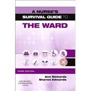 A Nurse's Survival Guide to the Ward by Richards, Ann; Edwards, Sharon L., 9780702046032