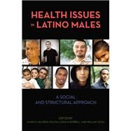 Health Issues in Latino Males by Aguirre-Molina, Marilyn; Borrell, Luisa N.; Vega, William, 9780813546032
