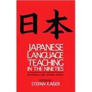 Japanese Language Teaching in the Nineties: Materials and Course Design by Kaiser,Stefan, 9781138406032