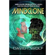 Mindclone by Wolf, David T.; Gilmour, Larry, 9781482626032