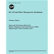 Kc-135 and Other Microgravity Simulations by National Aeronautics and Space Administration, 9781502416032