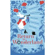 Return to Wonderland by Unknown, 9781529006032