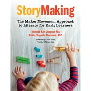 Storymaking by Compton, Michelle Kay; Thompson, Robin Chappele, Ph.D.; Hume, Chris, 9781605546032