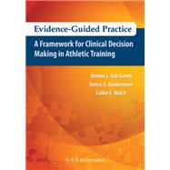Evidence-Guided Practice: A Framework for Clinical Decision Making in Athletic Training by Van Lunen, Bonnie; Hankemeier, Dorice; Welch, Cailee E, 9781617116032