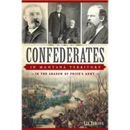 Confederates in Montana Territory by Robison, Ken, 9781626196032
