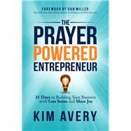 The Prayer Powered Entrepreneur by Avery, Kim, 9781642796032