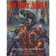 The Dark Judges: The Fall of Deadworld by Kek-w; Kendall, Dave, 9781781086032