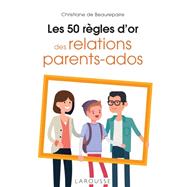 Les 50 rgles d'or des relations parents-ados by Christiane de Beaurepaire, 9782036026032