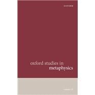 Oxford Studies in Metaphysics Volume 13 by Bennett, Karen; Zimmerman, Dean W., 9780192886033