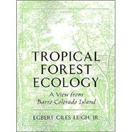 Tropical Forest Ecology A View from Barro Colorado Island by Leigh, Egbert Giles, 9780195096033