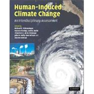 Human-Induced Climate Change: An Interdisciplinary Assessment by Edited by Michael E. Schlesinger , Haroon S. Kheshgi , Joel Smith , Francisco C. de la Chesnaye , John M. Reilly , Tom Wilson , Charles Kolstad, 9780521866033