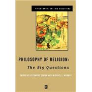 Philosophy of Religion The Big Questions by Stump, Eleanore; Murray, Michael J., 9780631206033