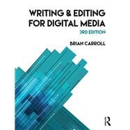 Writing and Editing for Digital Media by Carroll; Brian, 9781138636033