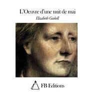 L'oeuvre D'une Nuit De Mai by Gaskell, Elizabeth Cleghorn; Forgues, Emile Daurand; FB Editions, 9781508516033