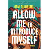 Allow Me to Introduce Myself by Onyi Nwabineli, 9781525896033