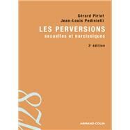 Les perversions sexuelles et narcissiques by Grard Pirlot; Jean-Louis Pedinielli, 9782200286033