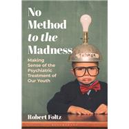 No Method to the Madness by Robert Foltz, 9798881806033