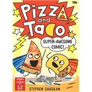Pizza and Taco: Super-Awesome Comic! by Shaskan, Stephen, 9780593376034