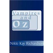 Vampires and Oz by Richardson, Nikki Kay, 9780738836034