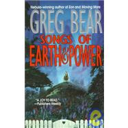 Songs of Earth & Power by Bear, Greg, 9780812536034