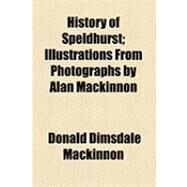 History of Speldhurst by Mackinnon, Donald Dimsdale; MacKinnon, Alan, 9781154606034