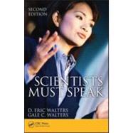 Scientists Must Speak, Second Edition by Walters; D. Eric, 9781439826034