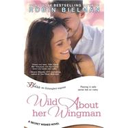 Wild About Her Wingman by Bielman, Robin, 9781502706034