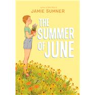 The Summer of June by Sumner, Jamie, 9781534486034