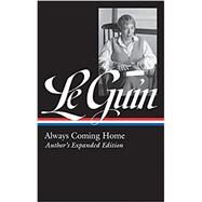 Always Coming Home by Le Guin, Ursula K.; Attebery, Brian, 9781598536034