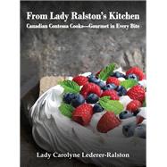 From Lady Ralston's Kitchen by Lady Carolyne Lederer-Ralston, 9781645366034