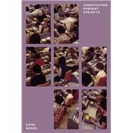 Constituting Feminist Subjects by WEEKS, KATHI, 9781786636034