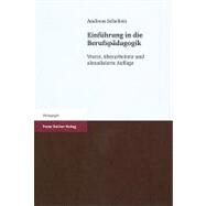 Einfuhrung in Die Berufspadagogik / Einfuhrung into the Berufspadagogik by Schelten, Andreas, 9783515096034