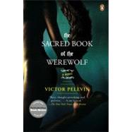 The Sacred Book of the Werewolf A Novel by Pelevin, Victor; Bromfield, Andrew, 9780143116035