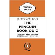 The Penguin Book Quiz From The Very Hungry Caterpillar to Ulysses by Walton, James, 9780241986035