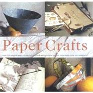 Paper Crafts : Over 100 Creative Ideas for Making Beautiful and Practical Objects from Paper, Card and Cardboard by Williams, Peter; Wallton, Stewart; Walton, Sally; Elliott, Marion; Hardy, Emma; Maguire, Mary, 9780754806035