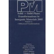 Proceedings of an International Conference on Solid - Solid Phase Transformations in Inorganic Materials 2005, Diffusional Transformations by Howe, James M.; Laughlin, David E.; Lee, Jong K.; Dahmen, Ulrich; Soffa, William A., 9780873396035