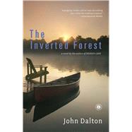The Inverted Forest A Novel by Dalton, John, 9781416596035